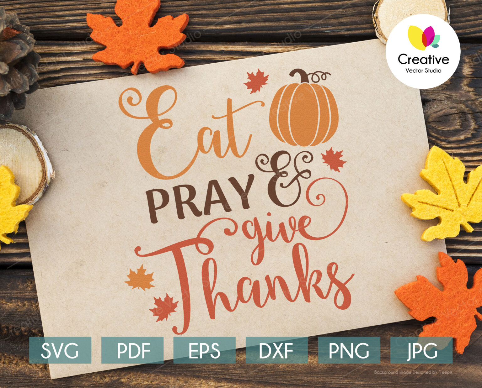 Eat Pray Give Thanks Svg Thanksgiving Svg Creative Vector Studio