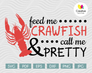 Feed me Crawfish & Call me Pretty svg