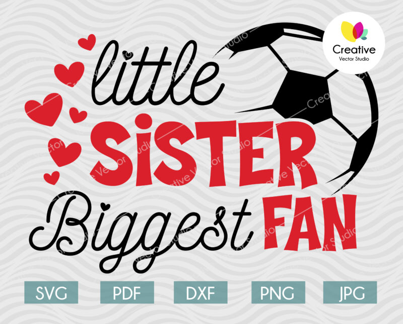 Little Sister Biggest Fan svg, Soccer fan svg