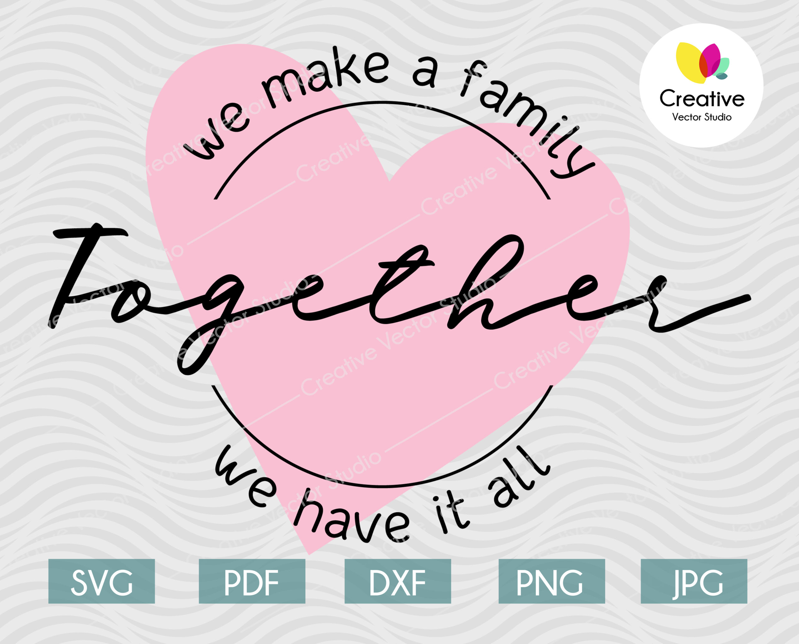 Download We Make A Family Together Svg Creative Vector Studio