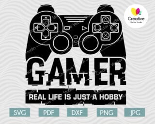 gamer real life its just a hobby svg