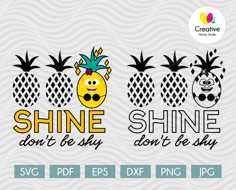 Pineapple Shine, Don't Be Shy SVG