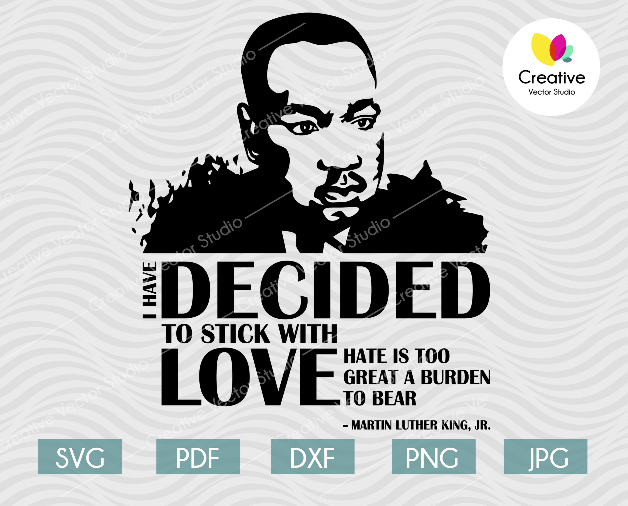 Download I Have Decided To Stick With Love Svg By Martin Luther King Jr Creative Vector Studio