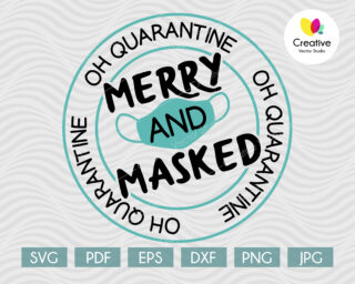 Merry and masked svg file for Cricut and Silhouette projects