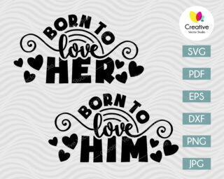 Born to Love Her and Born to Love Him SVG