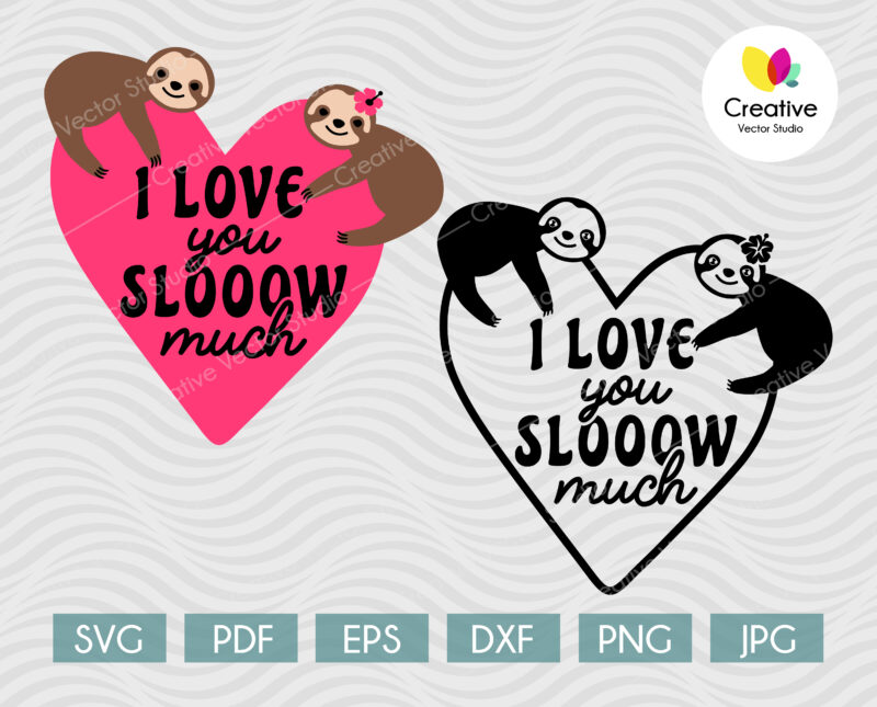 I love you slow much svg