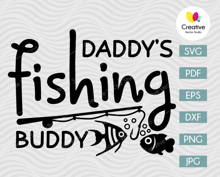 Daddy's Fishing Buddy SVG | Creative Vector Studio
