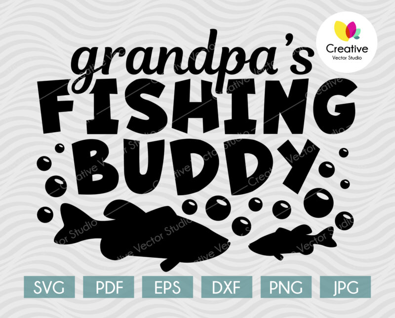 Grandpas Fishing Buddy SVG