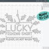 Lucky Fishing Shirt Svg, Lucky Fishing Shirt Cut File, Fishing Svg, Fishing  Quote Svg, Fishing Shirt, Fishing Cut File, Lucky Fishing Svg -  Canada