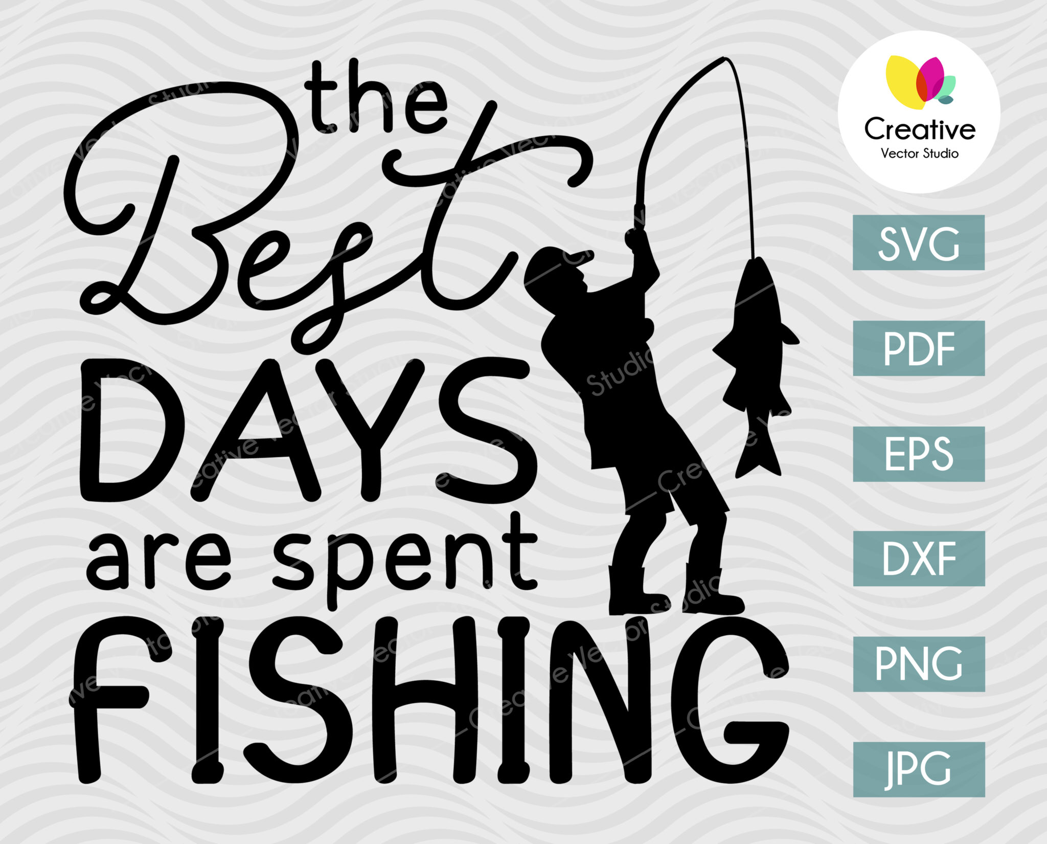 The Best Days Are Spent Fishing SVG | Creative Vector Studio