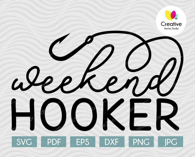 Weekend Hooker SVG