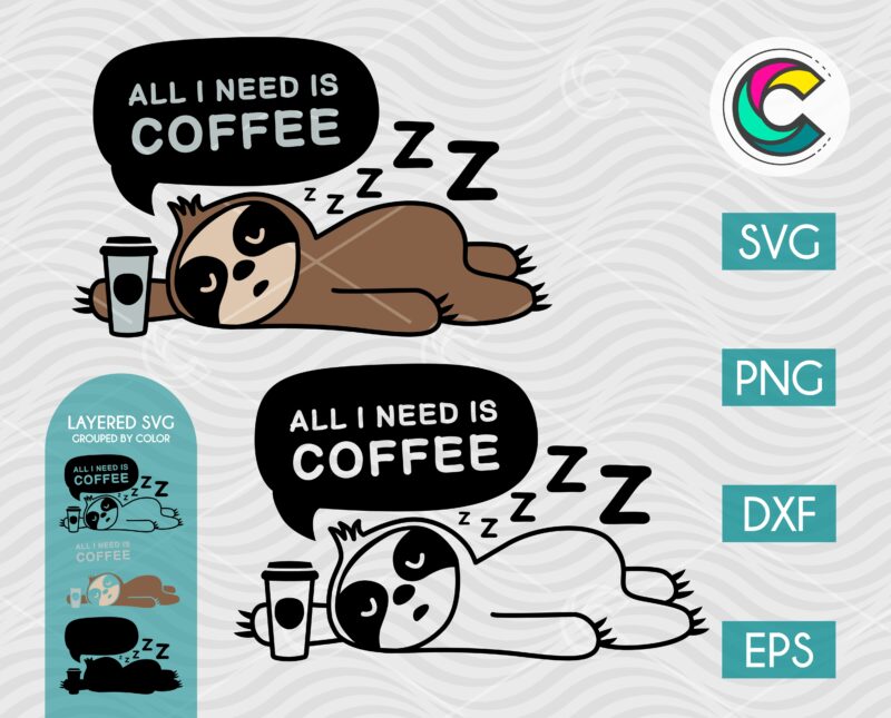 Sloth Needs Coffee SVG