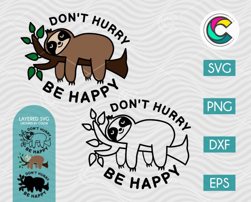 Dont Hurry be Happy Sloth SVG