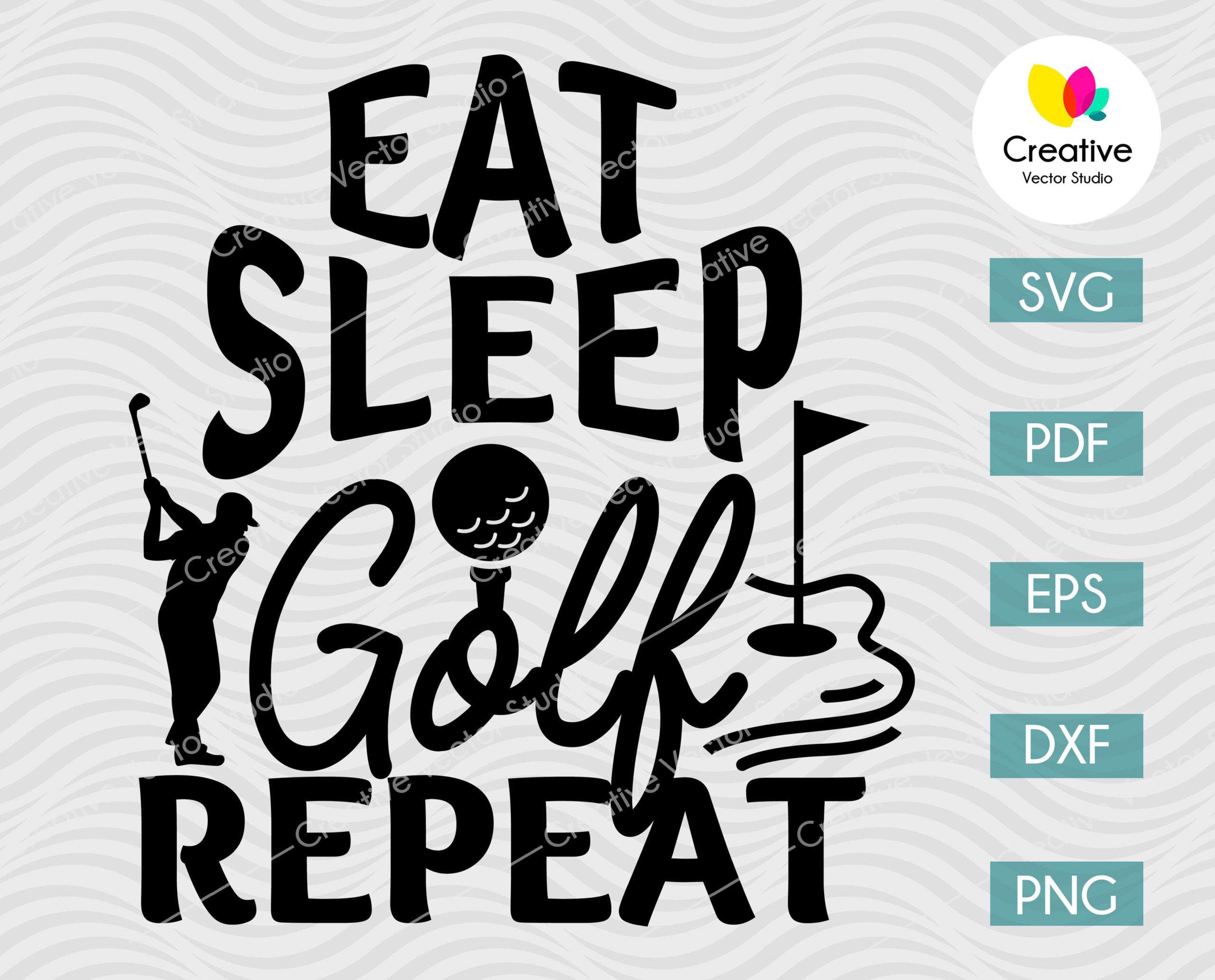 Eat Sleep Golf Repeat SVG, DXF, PNG Cut File | Creative Vector Studio