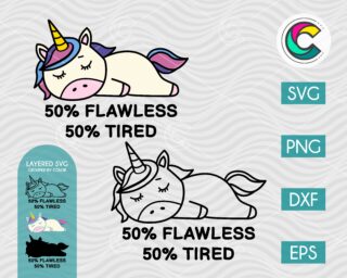 50 flawless 50 tired unicorn svg