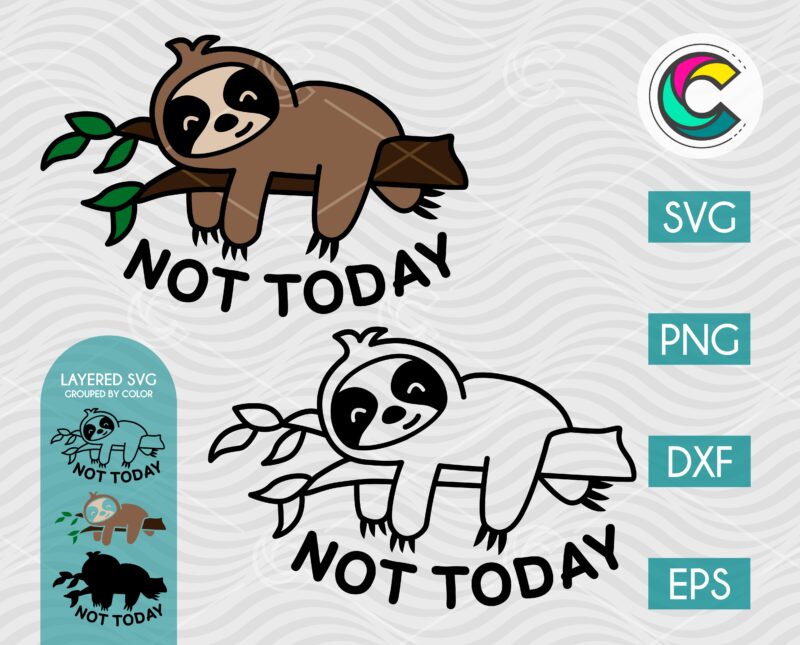 Not Today Sloth SVG