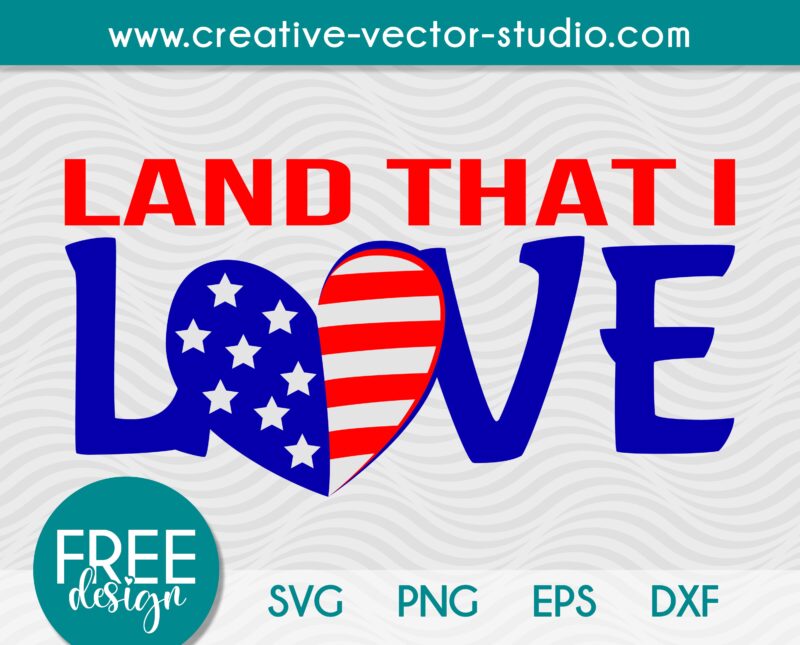 Free Land That I Love SVG