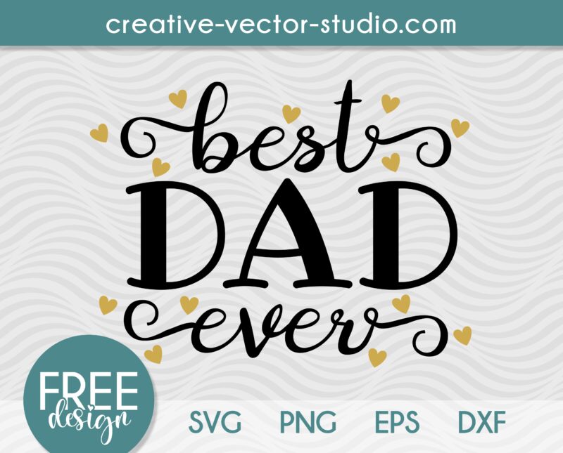 Free Best Dad Ever SVG