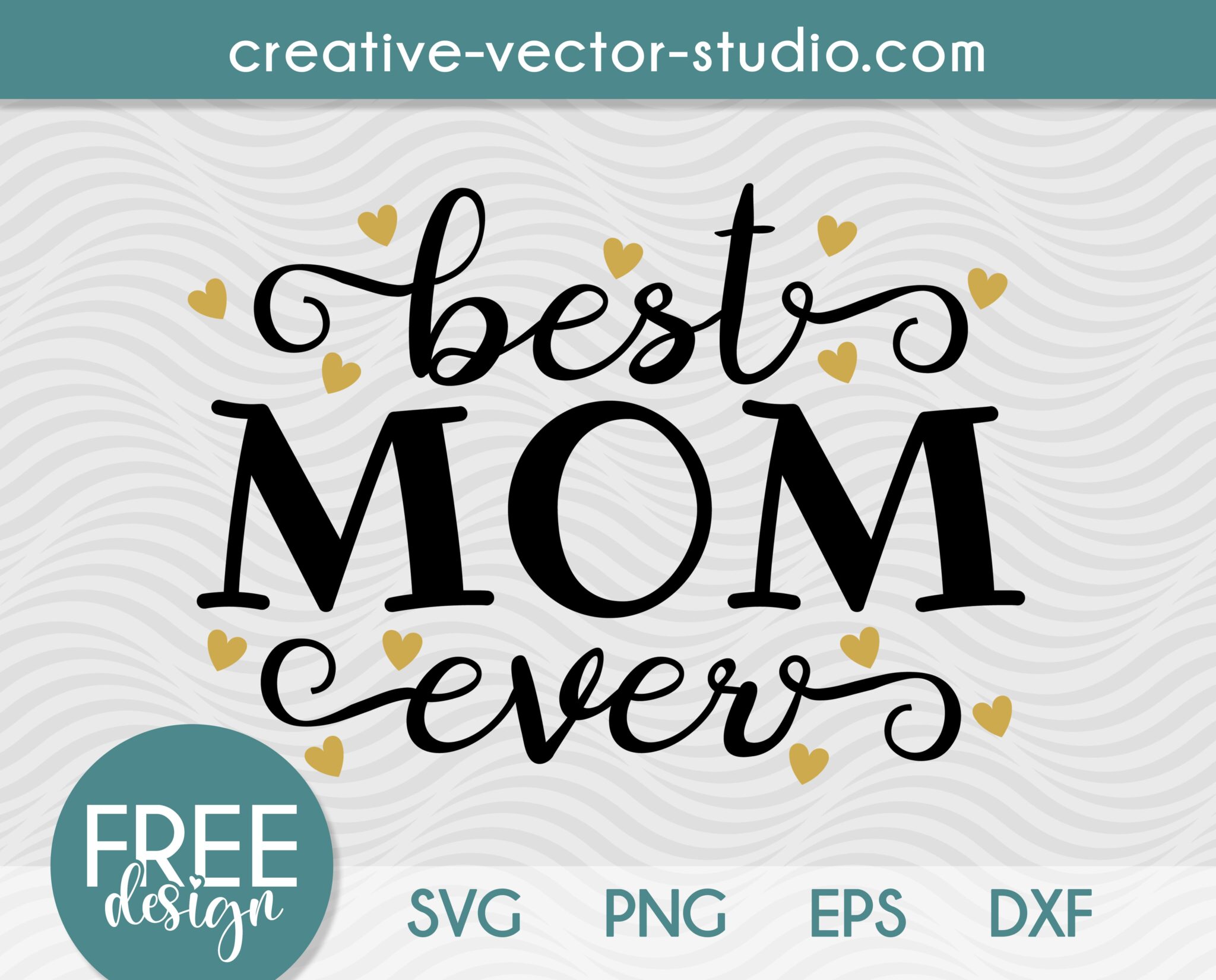 Free Best Mom Ever SVG, PNG DXF, EPS | Creative Vector Studio