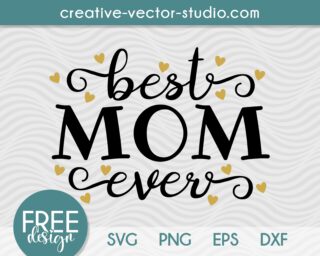 Free Best Mom Ever SVG