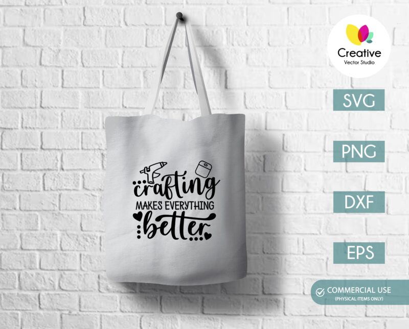Crafting makes everything better svg preview on bag