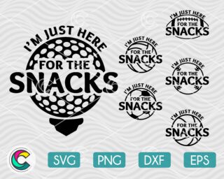 I'm Just Here For The Snacks SVG