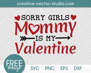 Free Mommy is My Valentine SVG Cut File