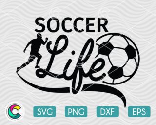 Soccer Life SVG Cut File