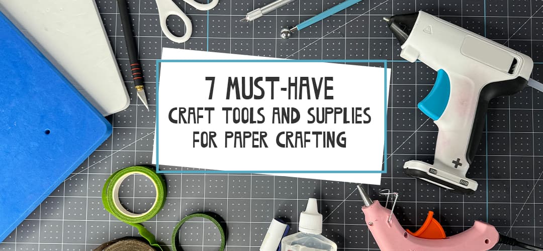 7 Must-Have Craft Tools