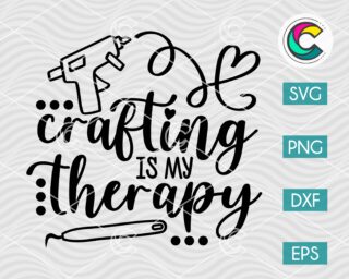 Crafting is my Therapy SVG Cut File